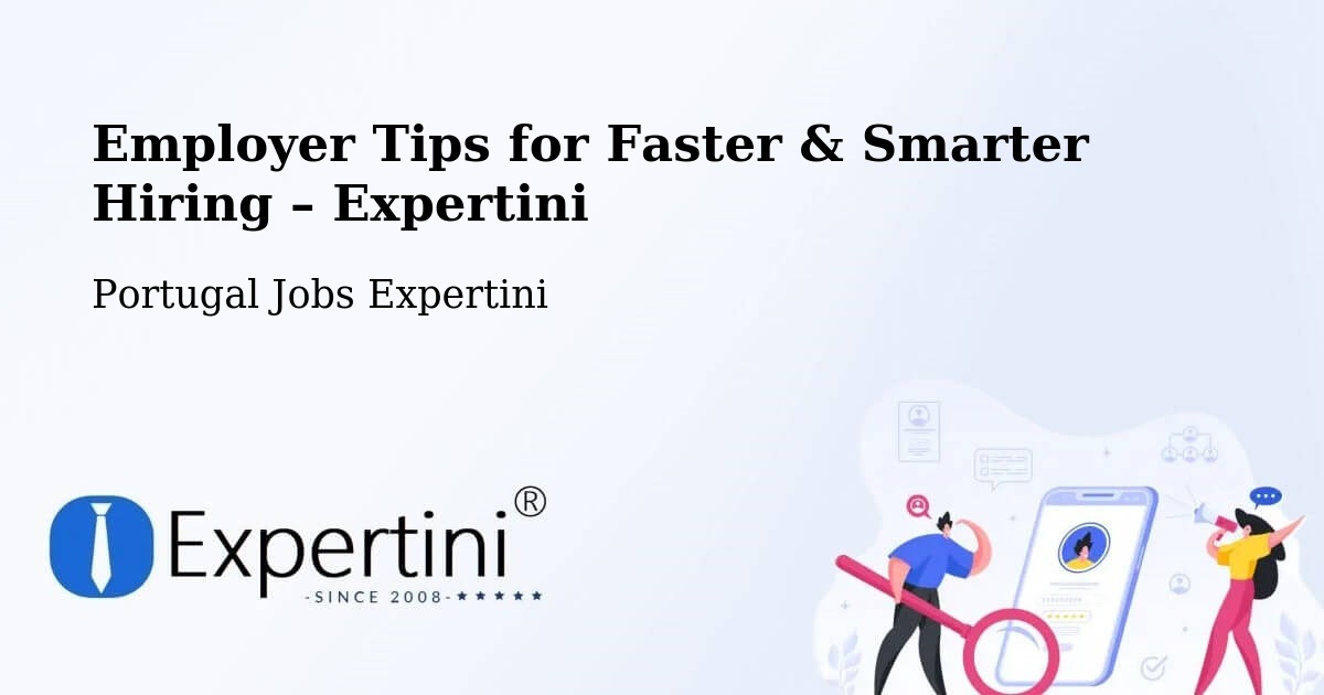 Employer Tips for Hiring & Recruitment – Juncais - Juncais, Portugal Jobs Expertini