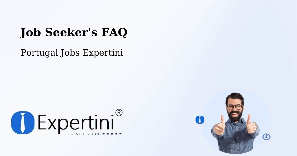 Job Seeker FAQ – Juncais - Portugal Jobs Expertini
