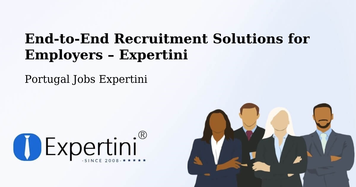 Recruitment Solutions for Employers – Juncais - Juncais, Portugal Jobs Expertini